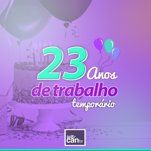 We Can Br completa 23 anos!